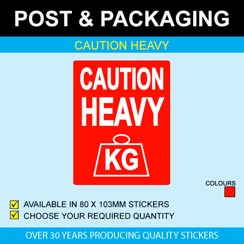 Caution Heavy Post & Packaging Stickers